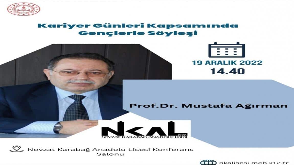 Kariyer günleri kapsamında  Prof.Dr. Mustafa AĞIRMAN Hocamızın  gençlerle söyleşisi...